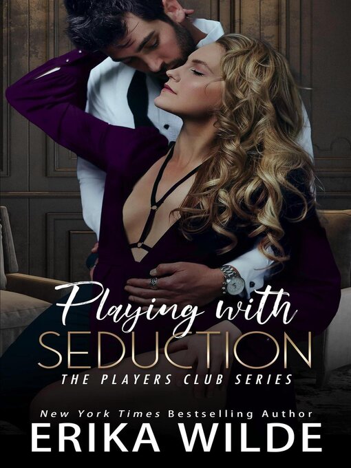 Title details for Playing with Seduction by Erika Wilde - Available